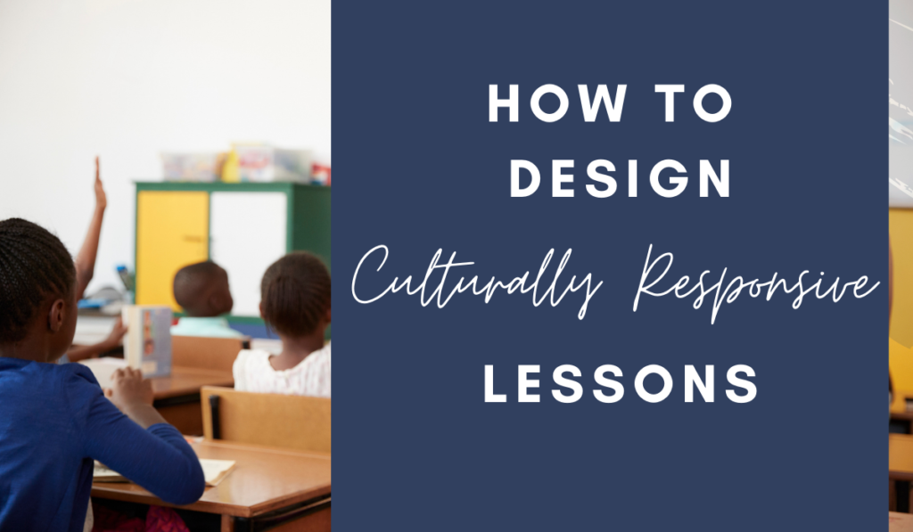 How-to-design-dynamic-culturally-responsive-lessons