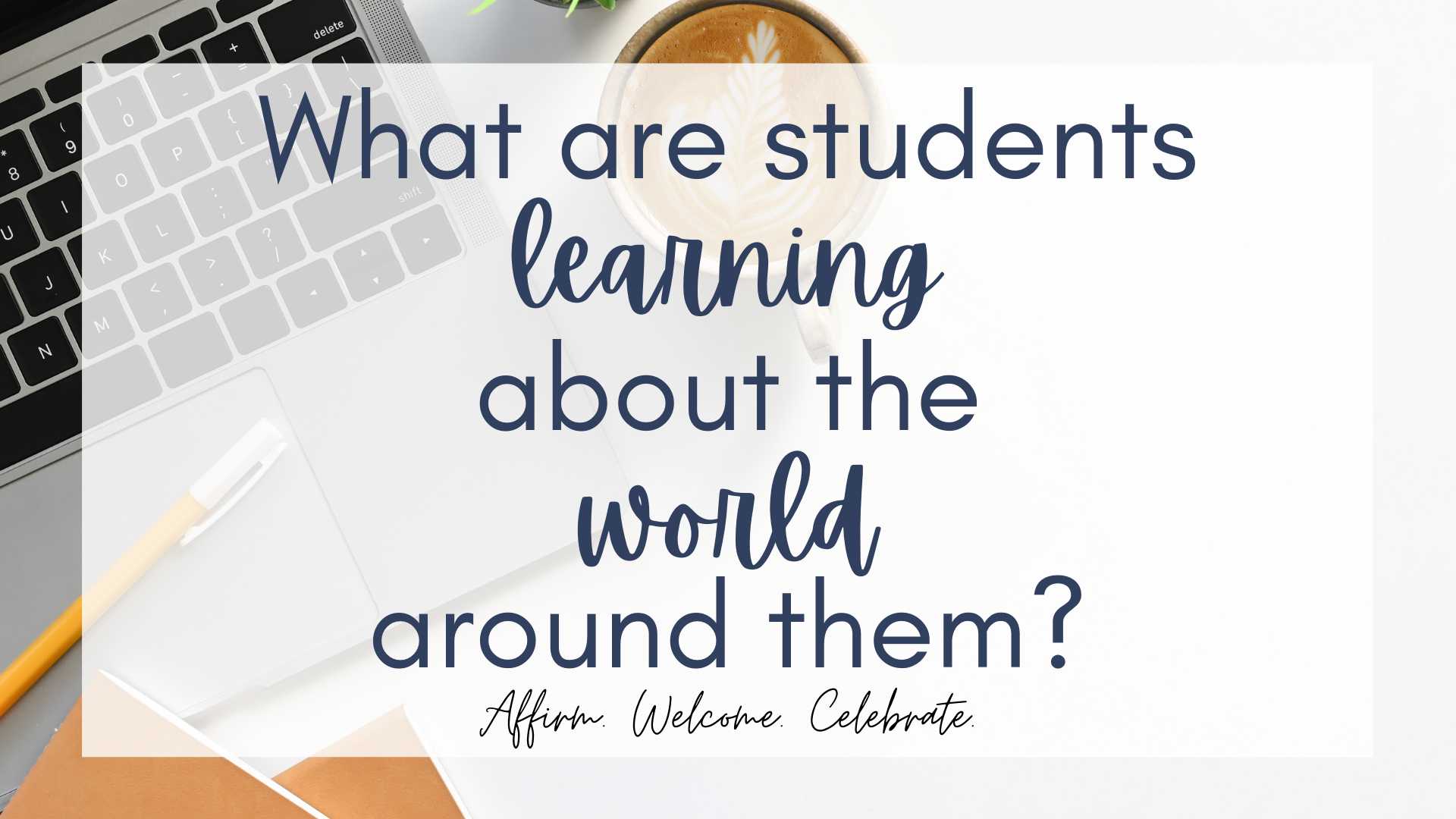 students learn about the world around them