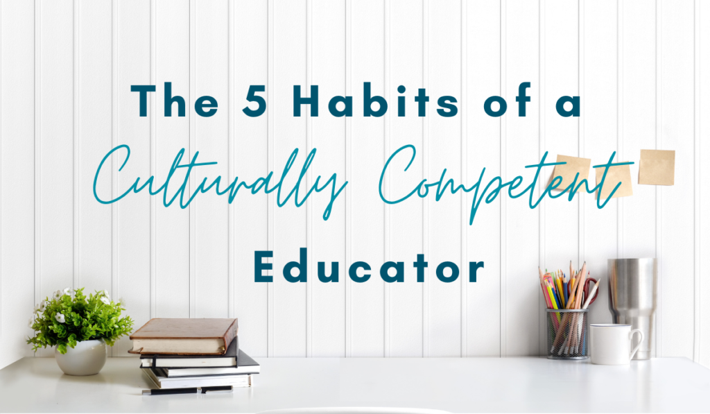 the-5-habits-of-a-culturally-competent-educator